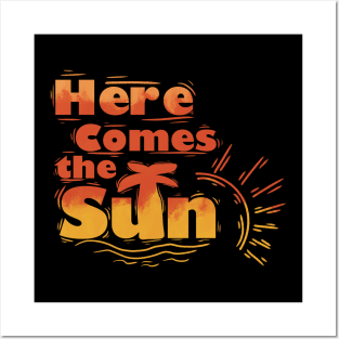 Here comes the Sun Posters and Art